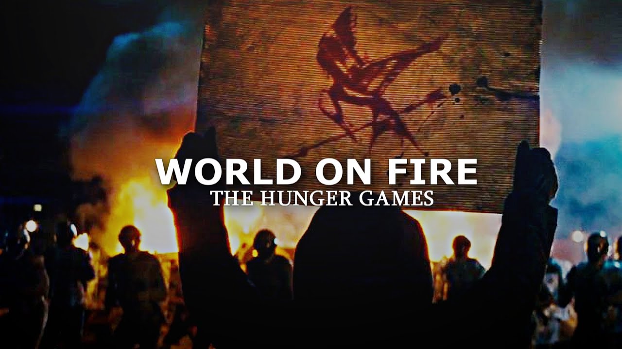 World On Fire • The Hunger Games