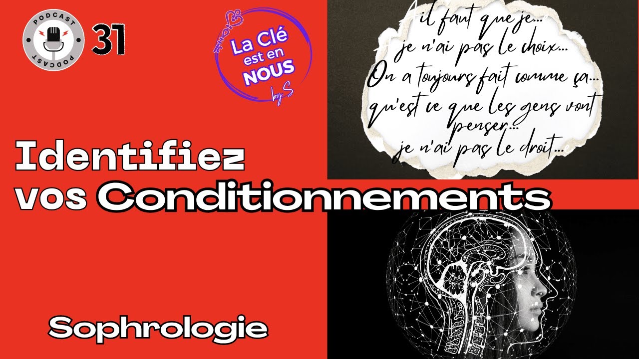SOPHROLOGIE🌟#31 Déprogrammer vos CONDITIONNEMENTS | Libérez vous des Croyances Limitantes⛓️‍💥