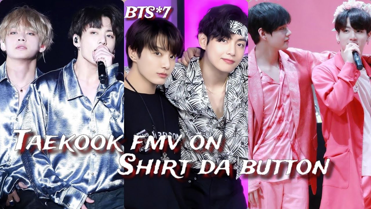 req vid💜Taekook fmv shirt da button|taehyungXjungkook fmv hindi|teri shirt da m button|taekook mv 💜