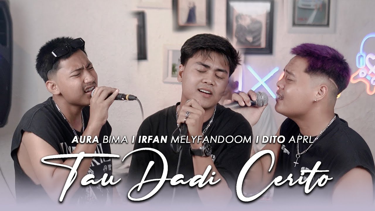Aura Bima x rfan Melyfandom x Dito Aprl - Tau Dadi Cerito (Official Music Video)