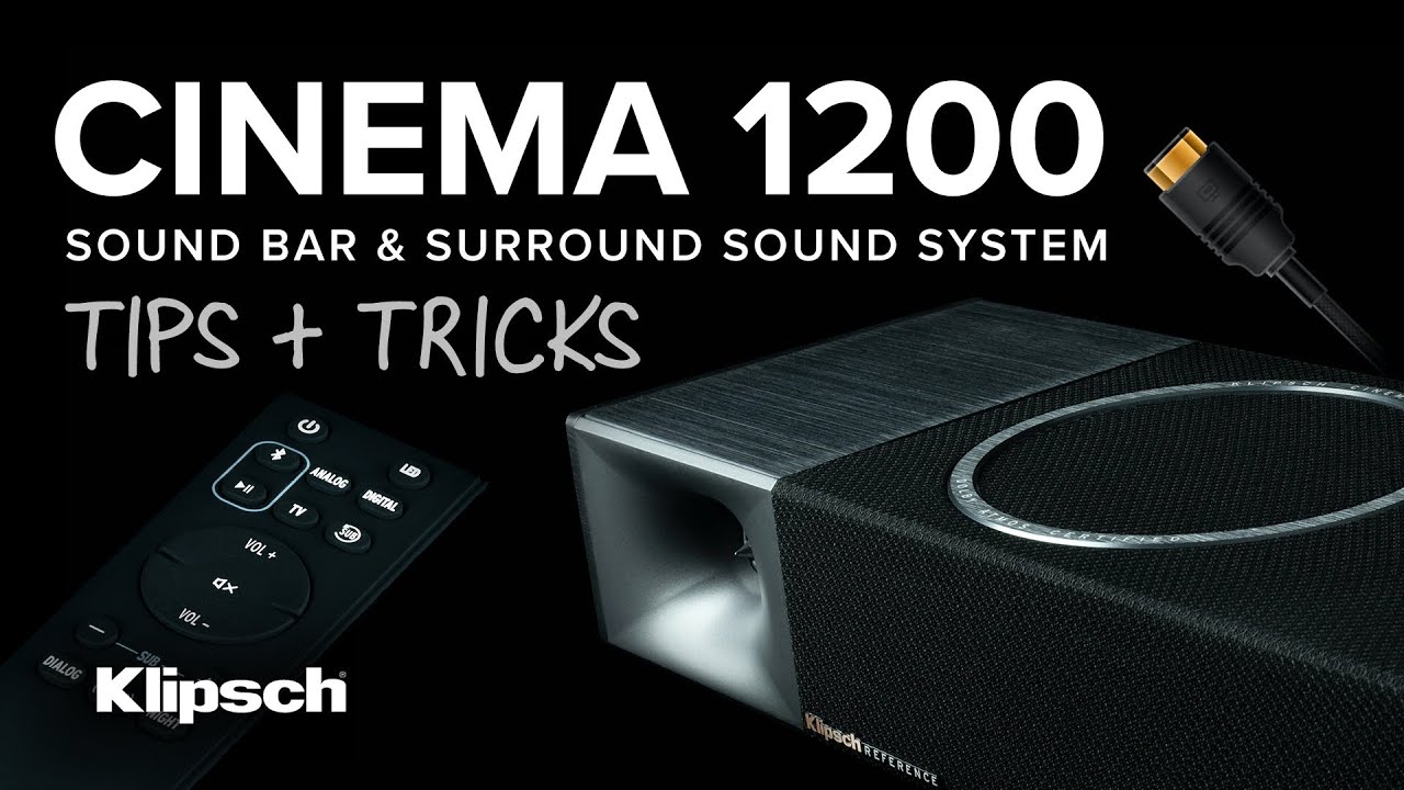 Klipsch Cinema 1200 | Dolby Atmos 5.1.4 Sound Bar + Surround Sound System | Tips & Tricks