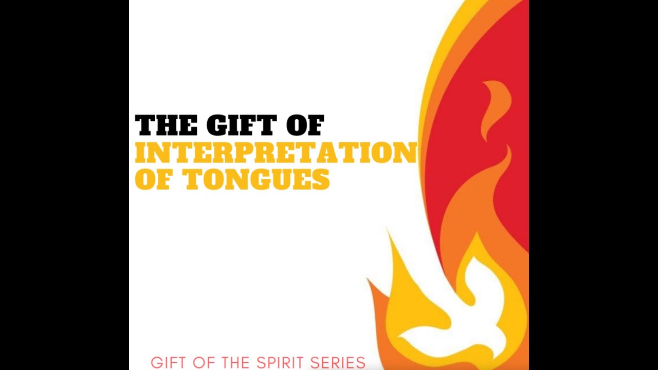 Sermon Title : THE GIFTS OF THE HOLY SPIRIT — INTERPRETATION OF TONGUES