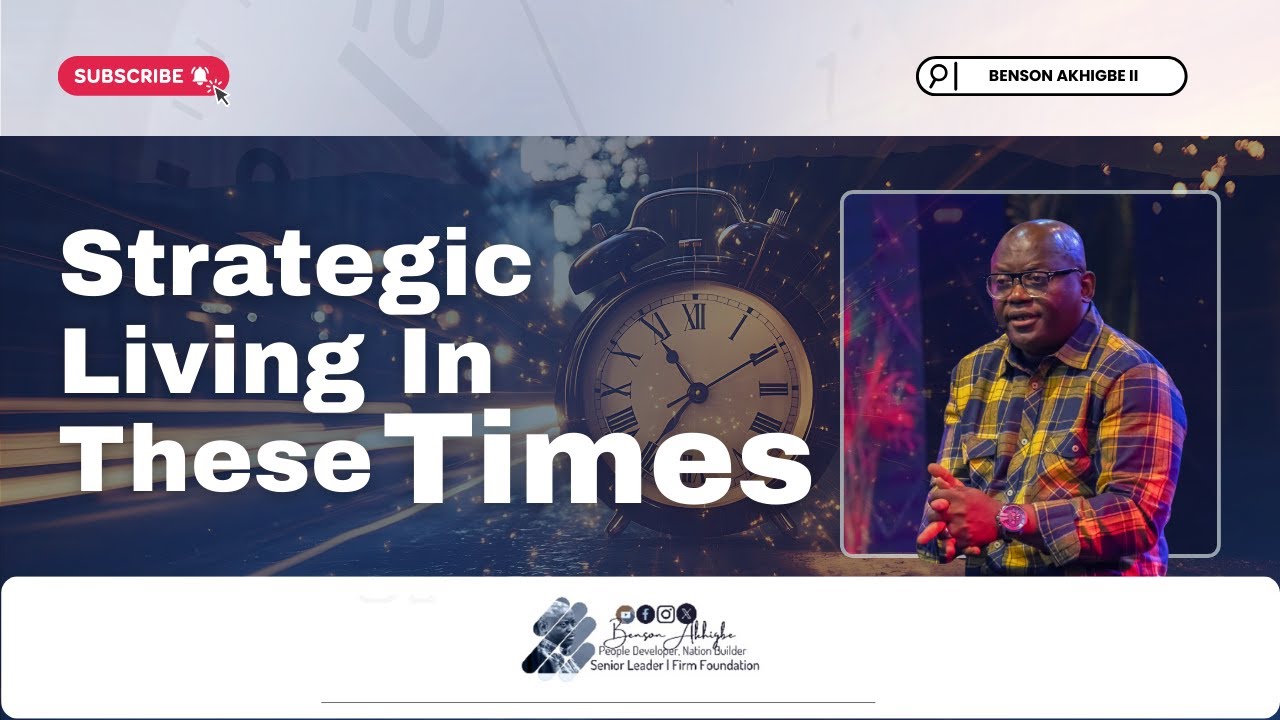 Strategic Living In These Times   Benson Akhigbe II   31st Night 2025