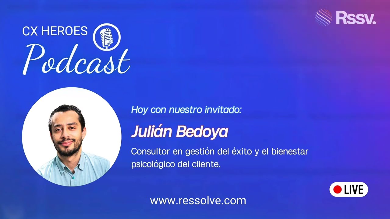 Conversando con Juli&aacute;n Bedoya: La Clave para una Experiencia del Cliente Inolvidable