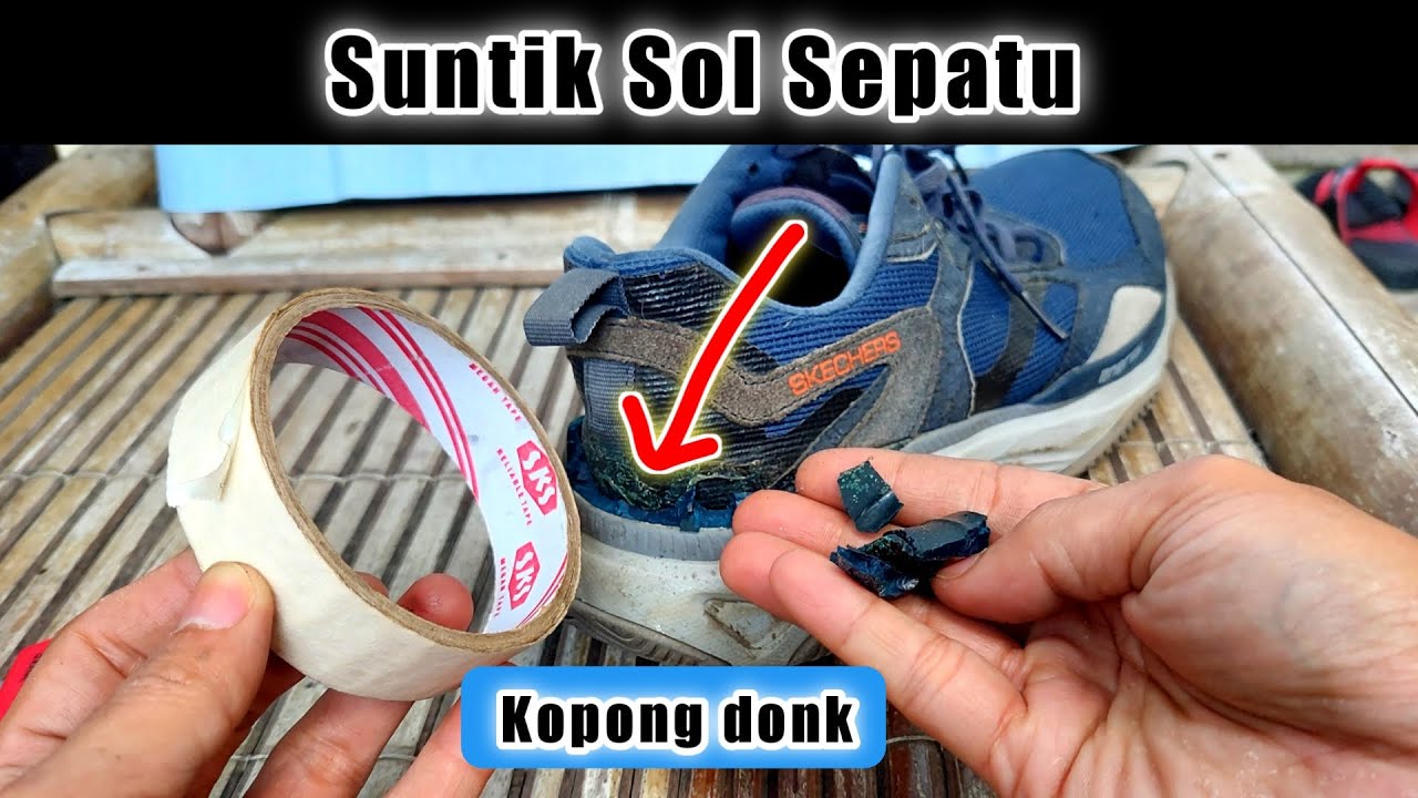 Cara Memperbaiki Sol Sepatu Yang Rusak Bolong Sobek Retak