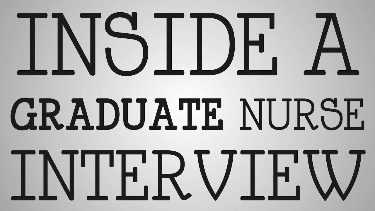 Graduate Nurses | Inside A Graduate Nurse Interview