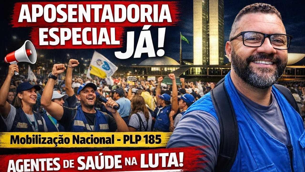 Votação do PLP 185: aposentadoria especial já, mobilização nacional em Brasília.