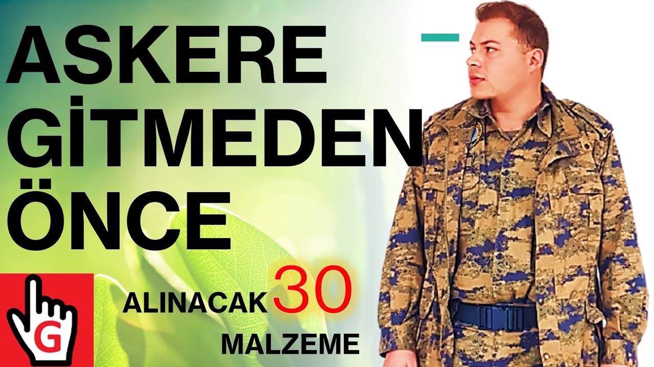 ASKERE GİTMEDEN ÖNCE ALINACAK 30 MALZEME