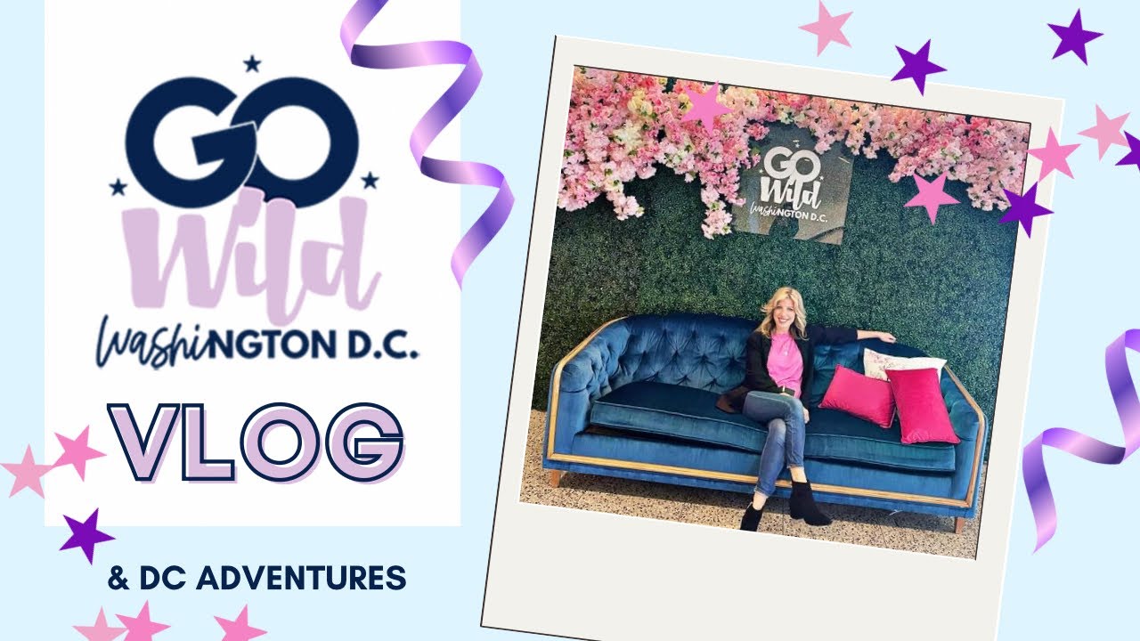 GO WILD WASHINGTON DC VLOG | SIGHTSEEING ADVENTURES IN WASHINGTON DC