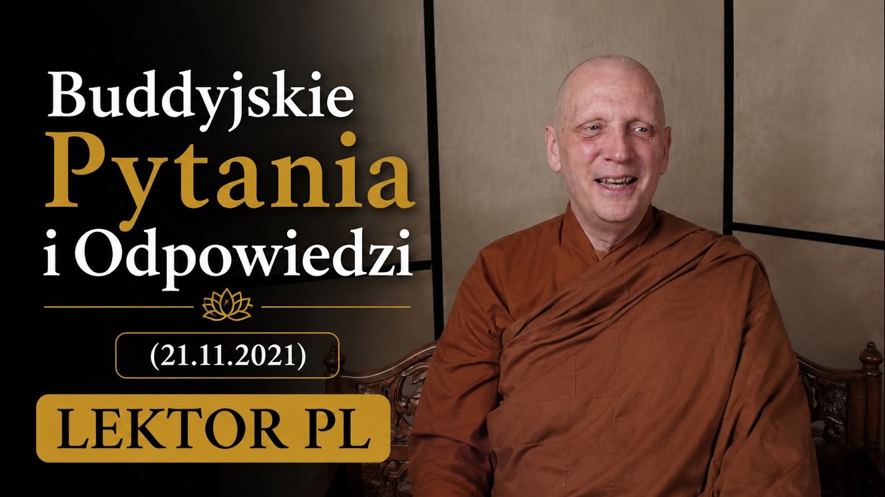 Buddyjskie Pytania i Odpowiedzi (21.11.2021) | Ajahn Sona [LEKTOR PL]