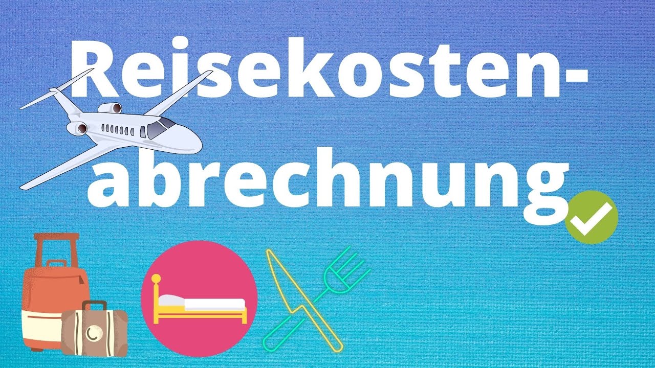 Reisekostenabrechnung einfach erklärt + Beispiel