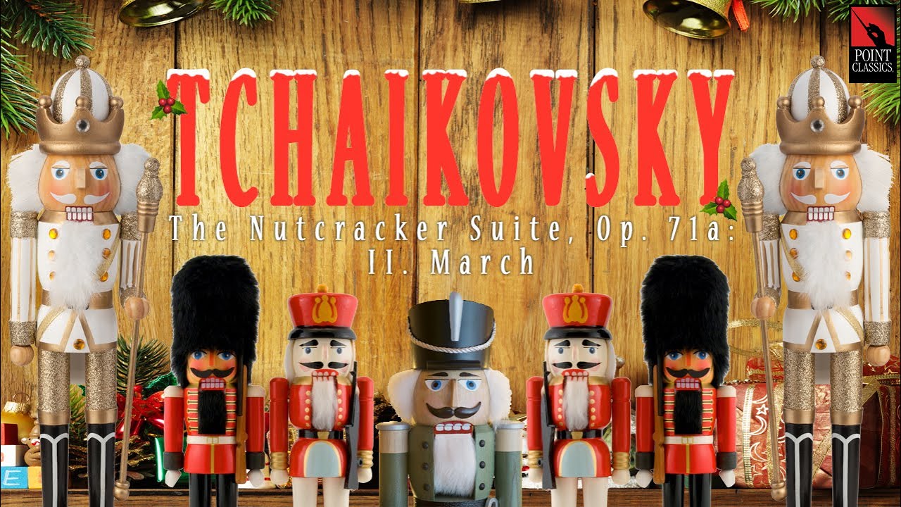 Tchaikovsky: The Nutcracker Suite, Op. 71a: II. March