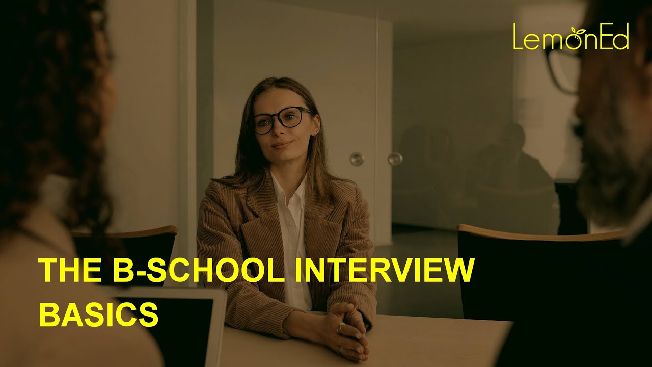 The B-School Interview Basics | Quick MBA Tips | LemonEd
