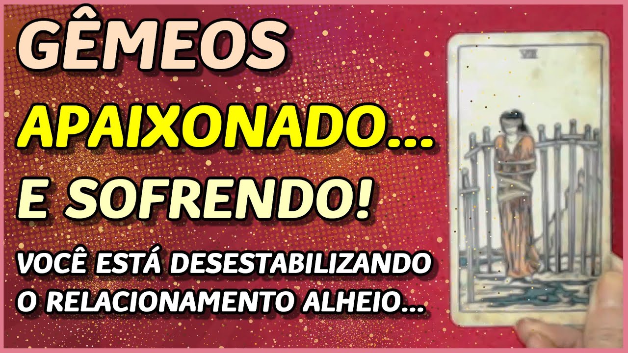 GÊMEOS ♊️ // MUITO AMOR💖- E SOFRIMENTO! 💔🥺- VOCÊ ESTÁ DESESTABILIZANDO O RELACIONAMENTO ALHEIO ⚡️💔🥺