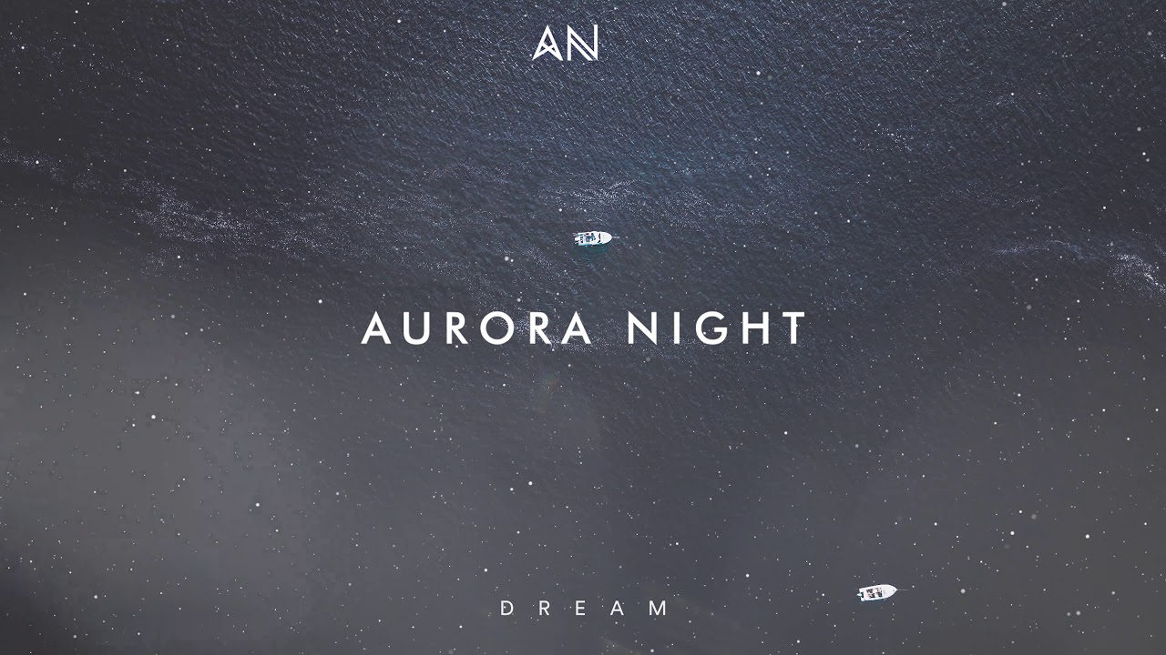 Chillout Music 2020 | Aurora Night - Dream