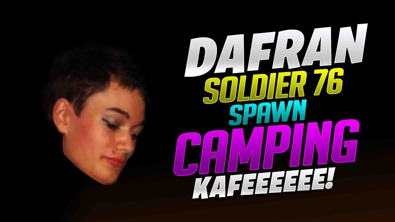 Dafran Soldier 76 Spawn Camping Kafeeeeee! - Overwatch