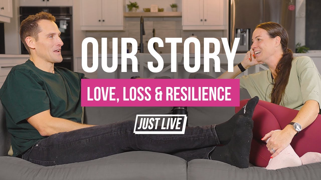 Our Story: Love Loss & Resilience | JUST LIVE Podcast:  Episode 005