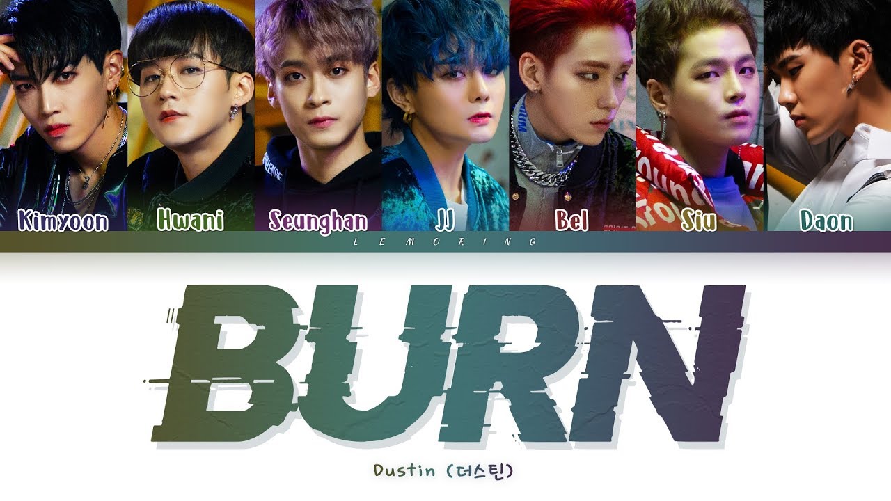 DUSTIN Burn Lyrics (더스틴 Burn 가사) [Color Coded Lyrics/Han/Rom/Eng]