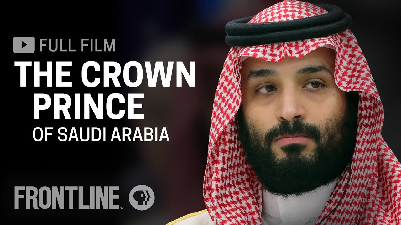 The Crown Prince of Saudi Arabia (full documentary) | FRONTLINE