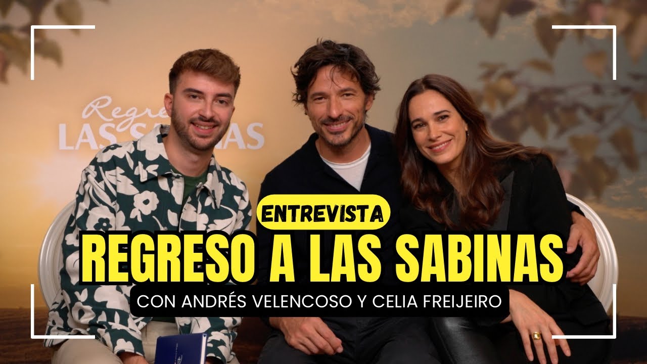 Regreso a las Sabinas | Entrevista a Andrés Velencoso y Celia Freijeiro