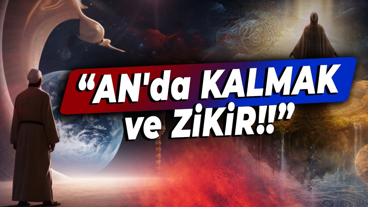 AN'da KALMAK ve ZİKİR !!