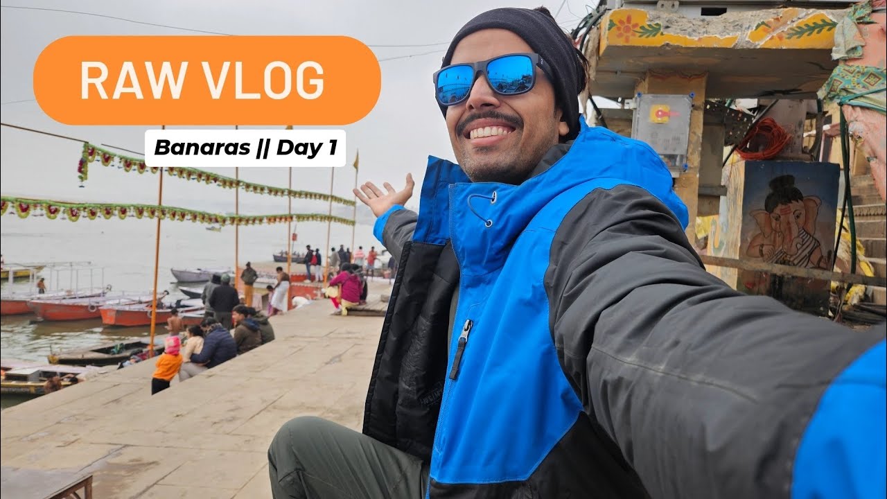 Banaras | Day 1 | Raw vlogs, real moments. No edits, just life.