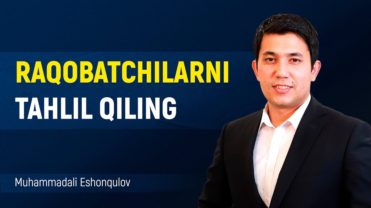 Raqobatchilarni tahlil qiling