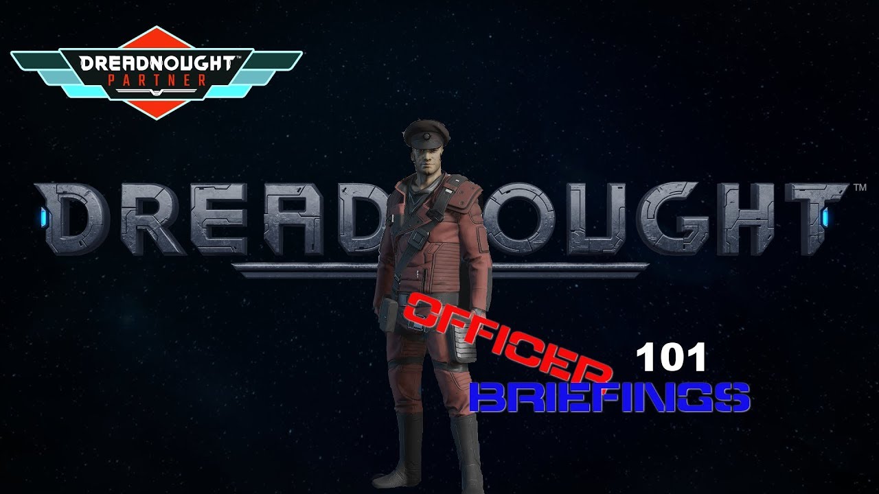 Dreadnought Official Partner | Officer Briefings 101