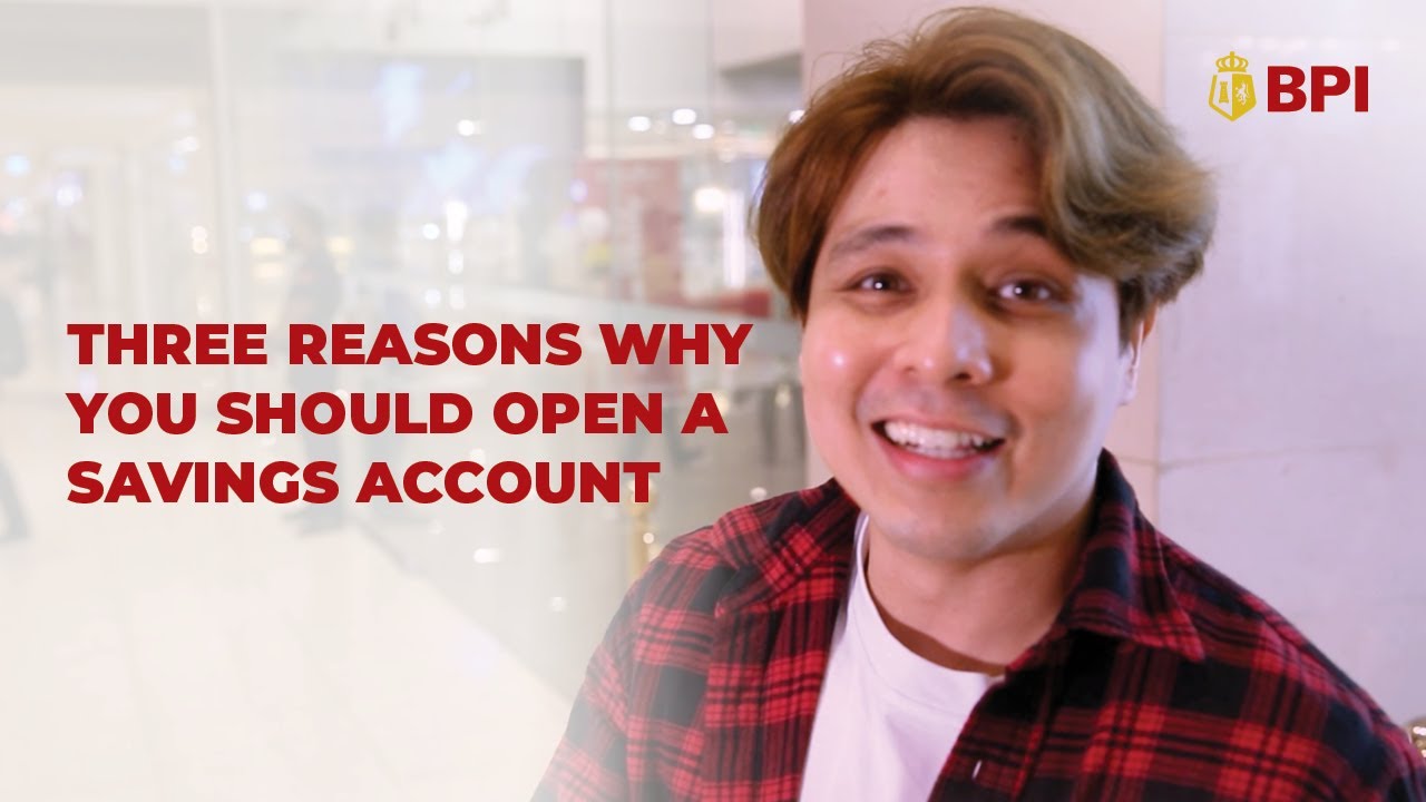 Three reasons why you should open a savings account | BPI FYI | 2021