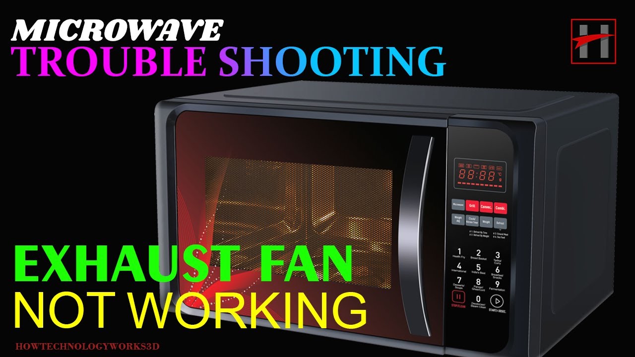 Microwave Oven : Exhaust fan not working