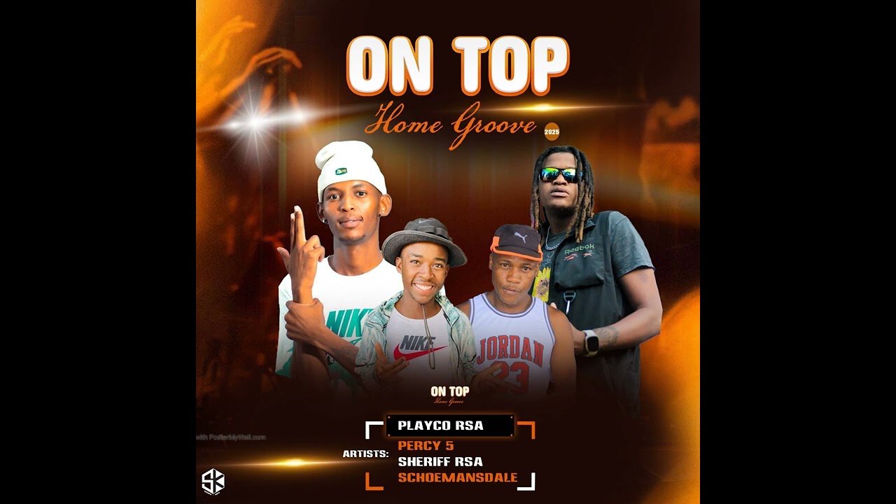Playco RSA - On Top (feat. Percy 5, Sheriff Rsa & Schoemansdale) (Home Groove)