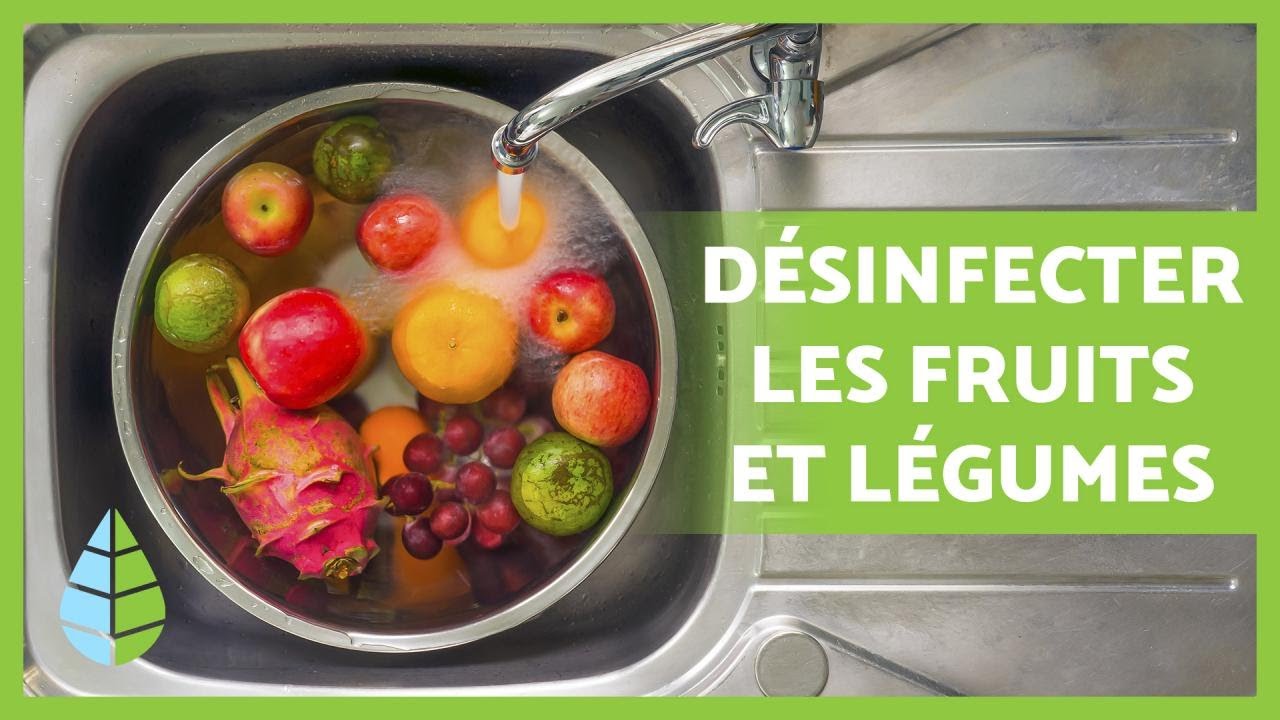 Comment DÉSINFECTER LES FRUITS et LÉGUMES naturellement💧🍎🥬