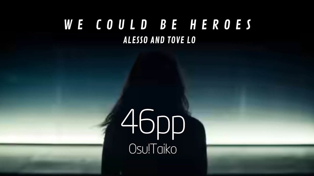 (46pp - Taiko) Alesso and Tove Lo - "Heroes (We could be)" // osu! // JonVinicrafts