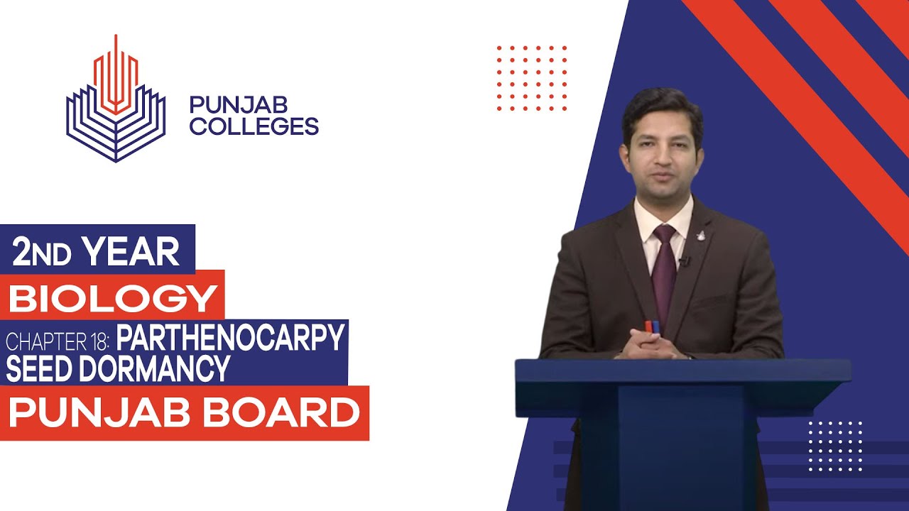PGC Lectures-Inter Part II-Punjab Board-Biology-Chapter 18 - Parthenocarpy Seed Dormancy