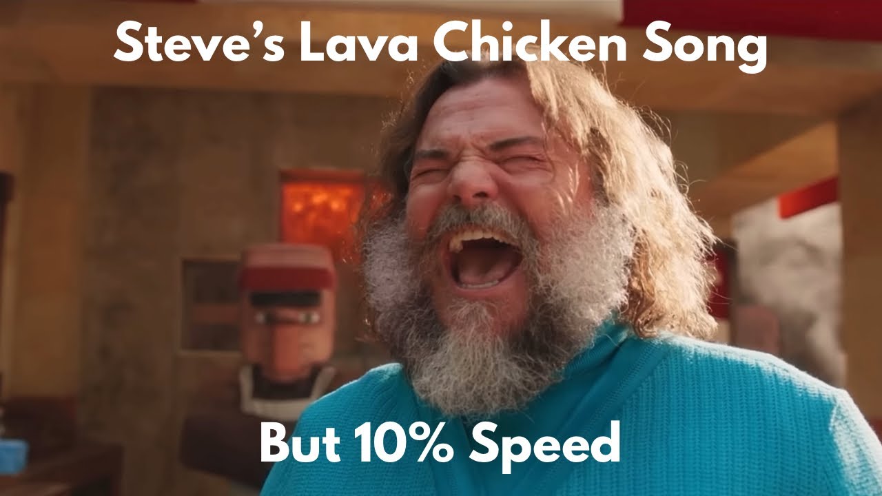 Steve’s Lava Chicken But 10% Speed