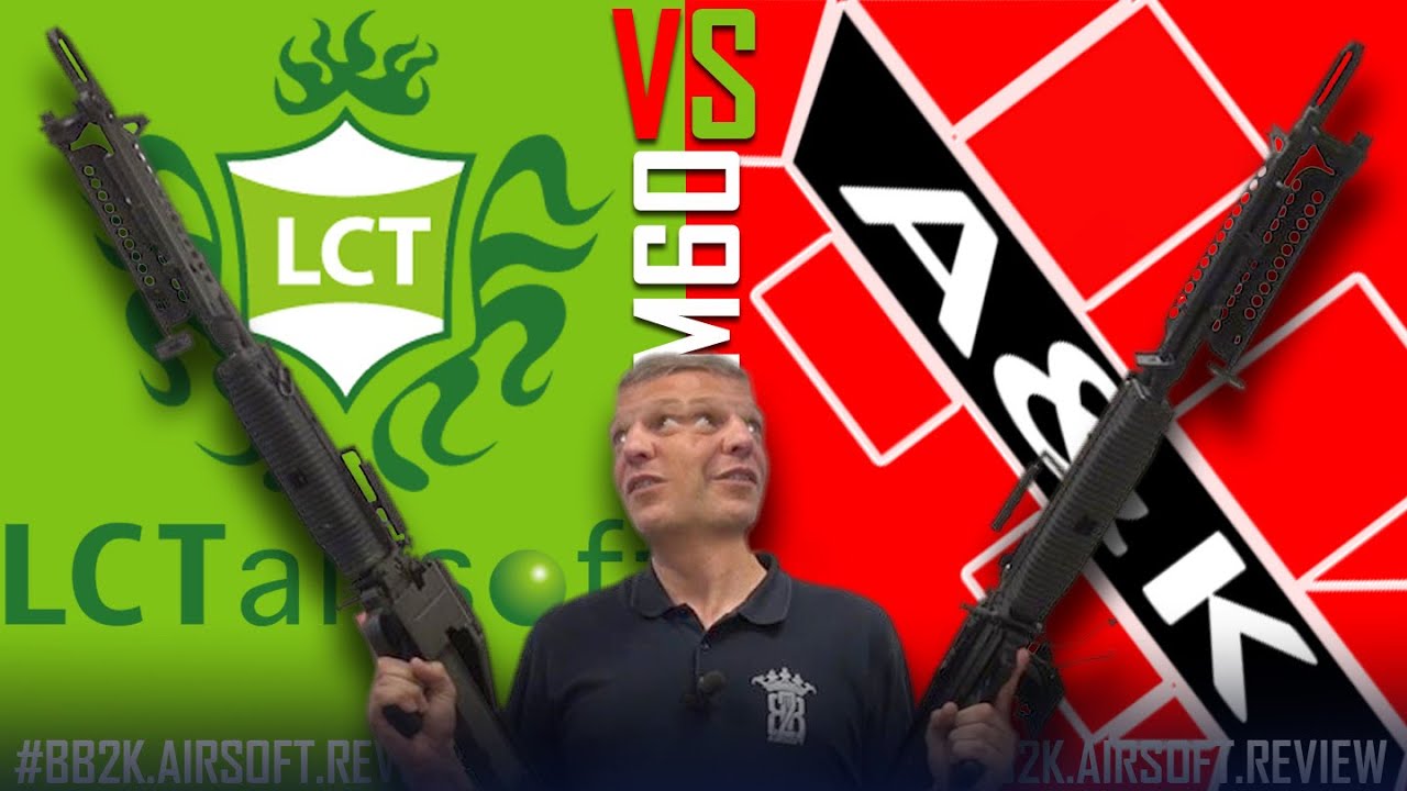 *Airsoft Review * LCT M60 vs. A&K M60