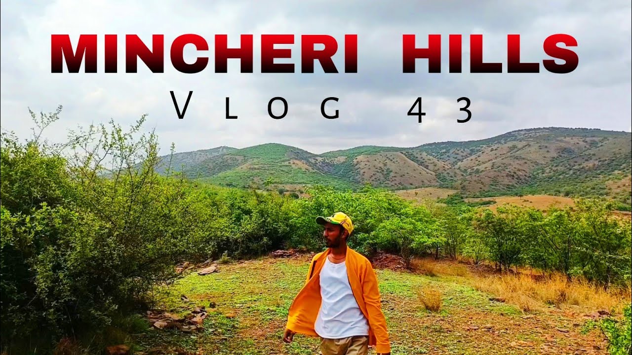 Mincheri Hills Tour Vlog 🏞 Must Watch Full Vlog
