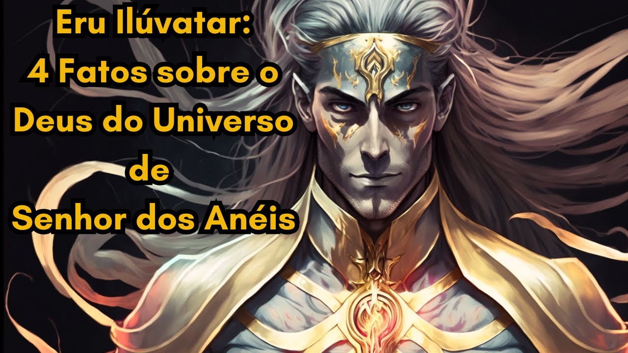 Senhor dos An&eacute;is: 04 Fatos sobre Eru Il&uacute;vatar, Deus do Universo Tolkien