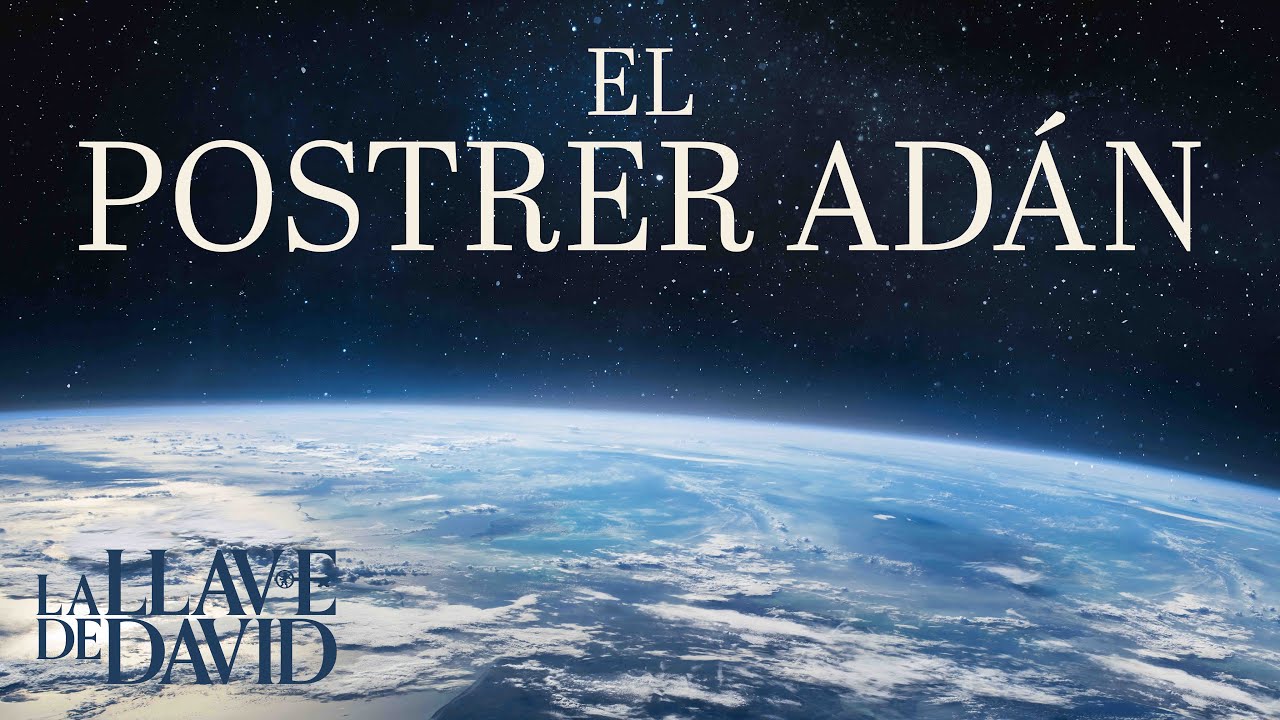 El postrer Adán (La Llave de David con Gerald Flurry)