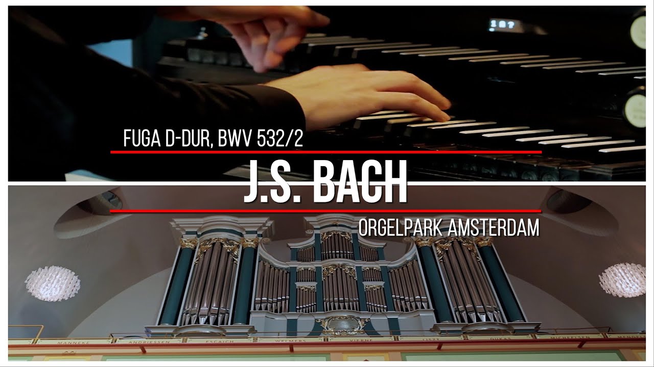 Bach: Fuga D-Dur, BWV 532/2 - Laurens de Man - Orgelpark Amsterdam