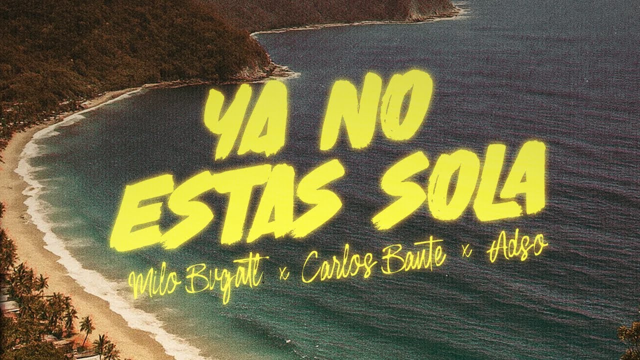 YA NO EST&Aacute;S SOLA - MILO BVGATTI X CARLOS BAUTE X ADSO (VISUALIZER)