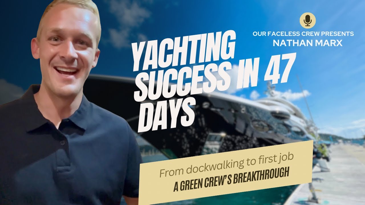 Yachting Success In 47 Days - A Green Crew&rsquo;s Journey From Dockwalking To First Job