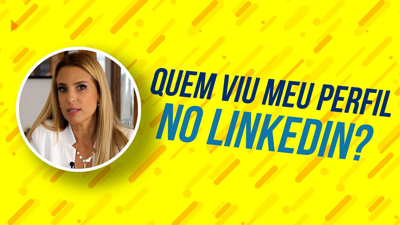 Quem viu o meu perfil no LinkedIn?