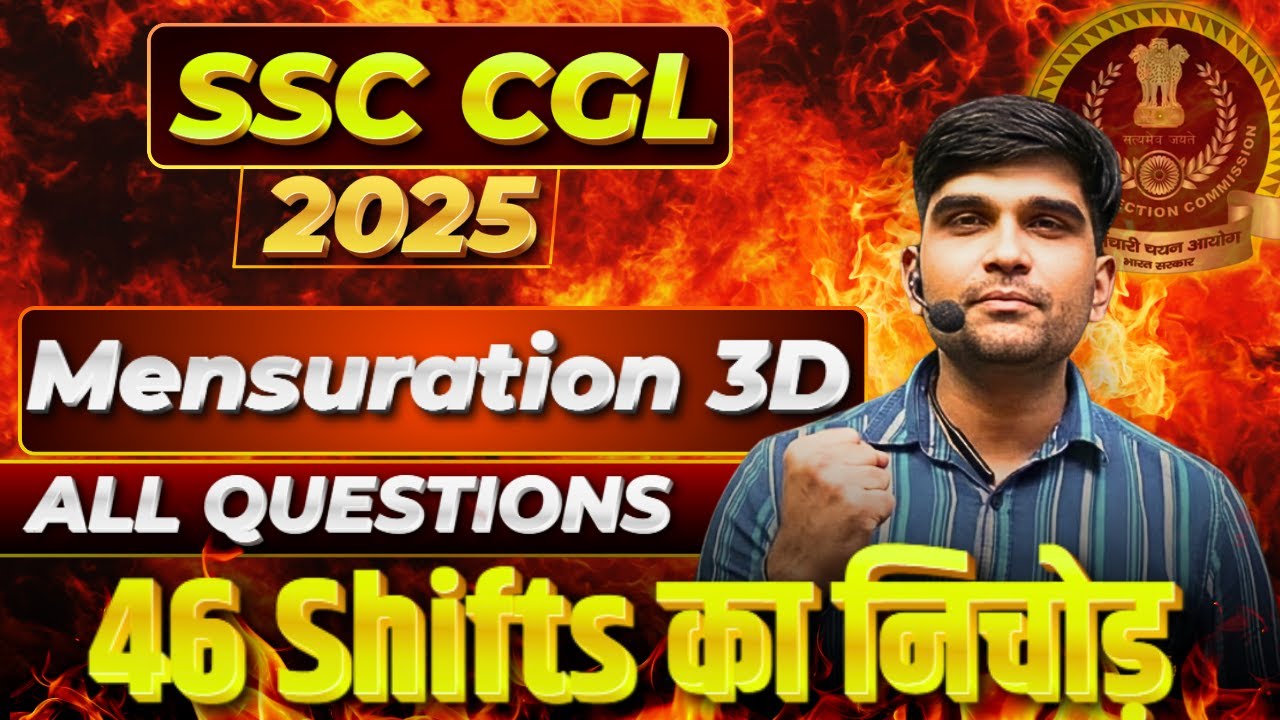 SSC CGL 2025 Mensuration 3D: All Questions from 46 Shifts | 46 Shifts का निचोड़ by Shubham Sir