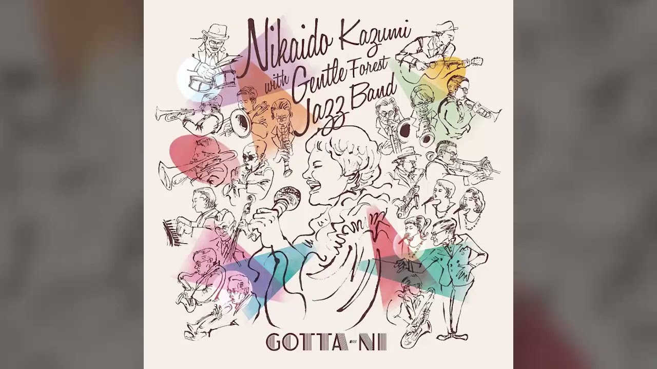 Nikaido Kazumi With Gentle Forest Jazz Band - Gotta Ni (2016)