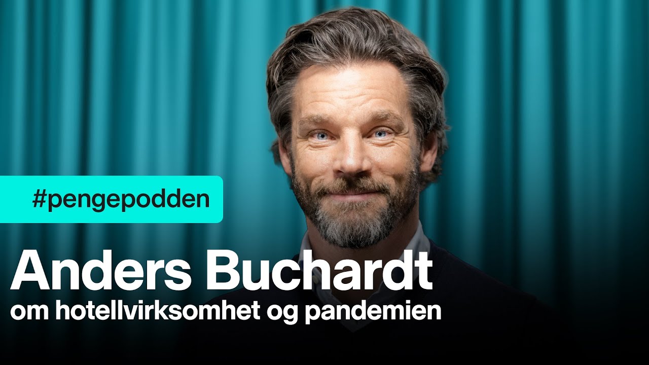 #pengepodden - Anders Buchardt om hotellvirksomhet og koronakrisa