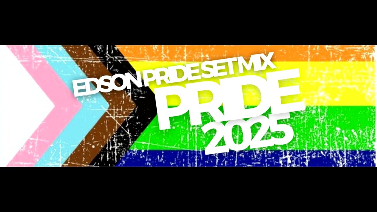 Pride 2025 - Edson Pride Set Mix
