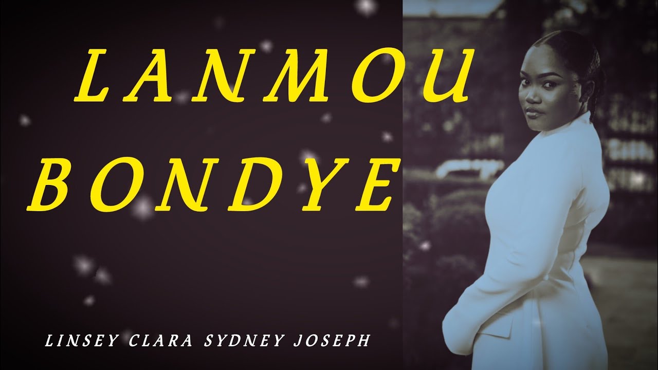 LANMOU BONDYE - Linsey Clara Sydney Joseph (Official Video)