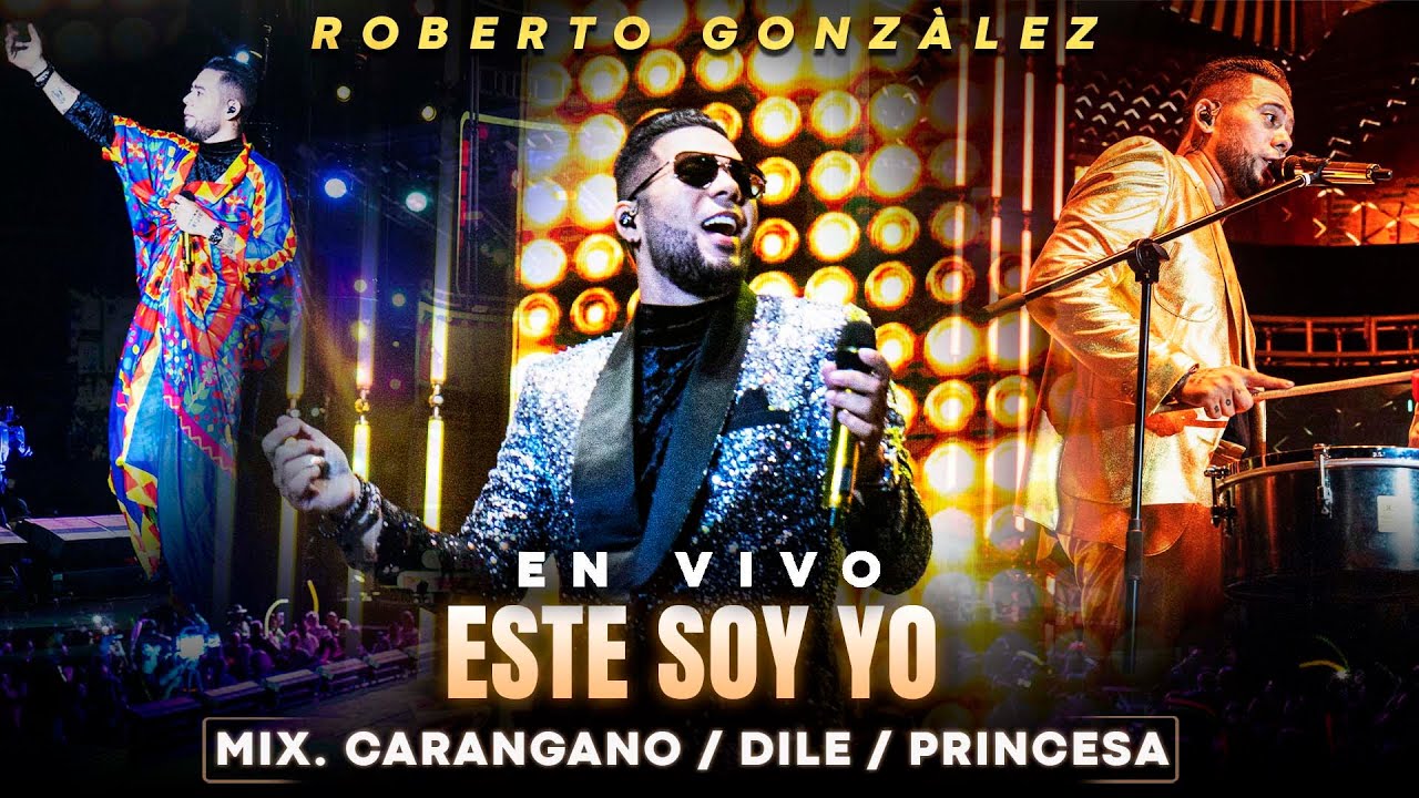 ROBERTO GONZÁLEZ. MIX CARANGANO “EN VIVO” ESTE SOY YO