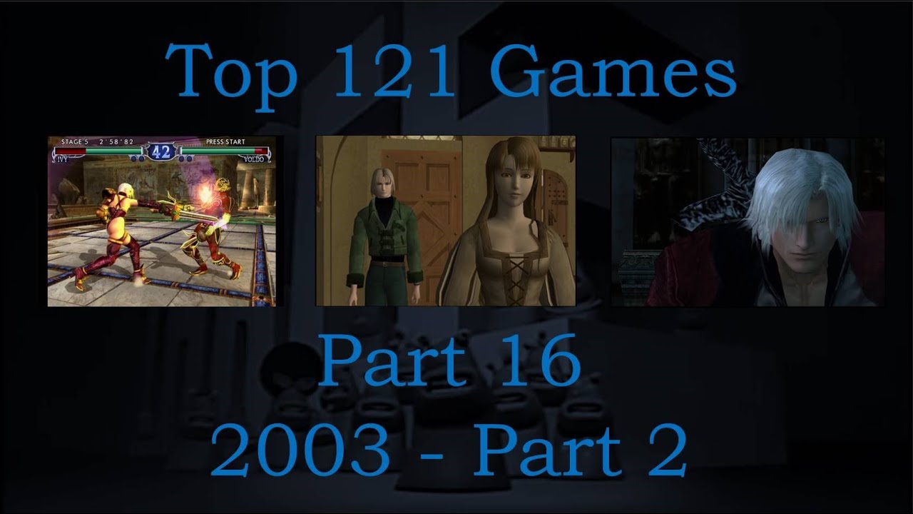 Top 121 Games - 2003 Part 2